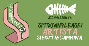 La locandina dell'evento "Sitdownplease!" organizzato da Acca Atelier